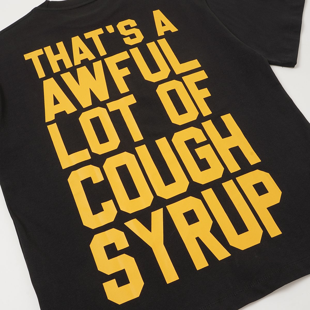 THAT'S A AWFUL LOT OF COUGH SYRUP Front & Back Graphic T-Shirt
